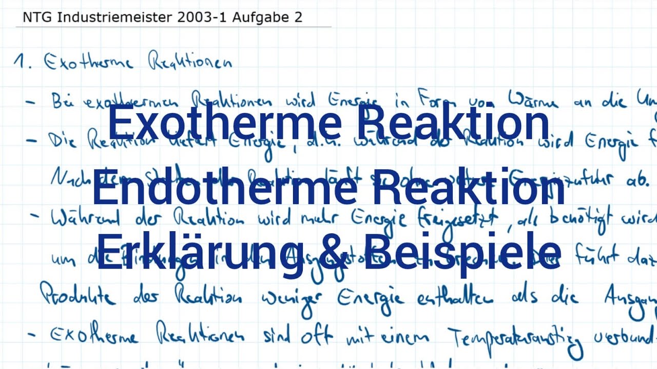 NTG Industriemeister Metall 2003-1 Fr&uuml;hjahr Aufgabe 2 - Exotherme Endotherme Reaktion, Erkl&auml;rung