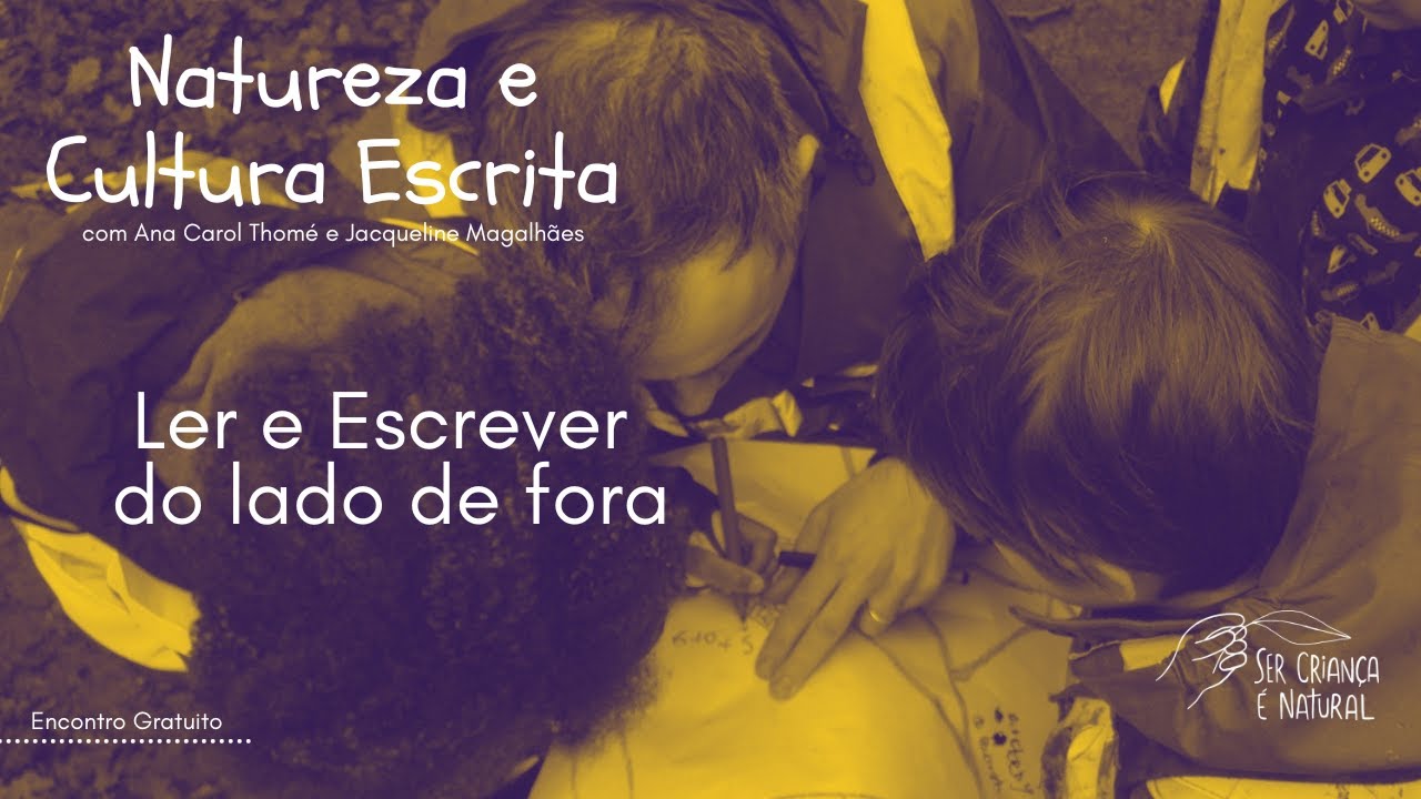 Ler e escrever do lado de fora | Natureza e Cultura Escrita