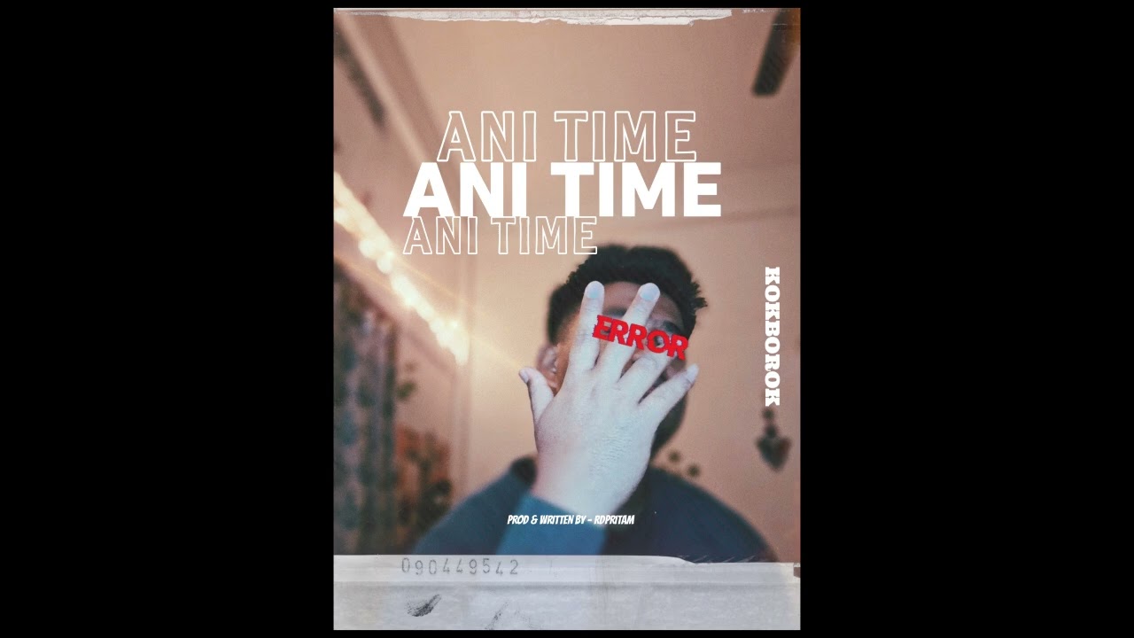 ANI TIME - RDPRITAM LATEST KOKBOROK TRACK ( HIPHOP )