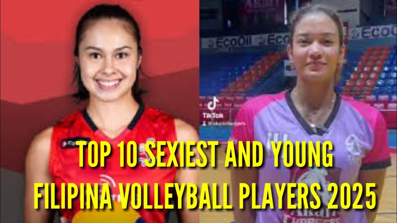 TOP 10 SEXIEST AND YOUNG FILIPINA VOLLEYBALL PLAYERS 2025