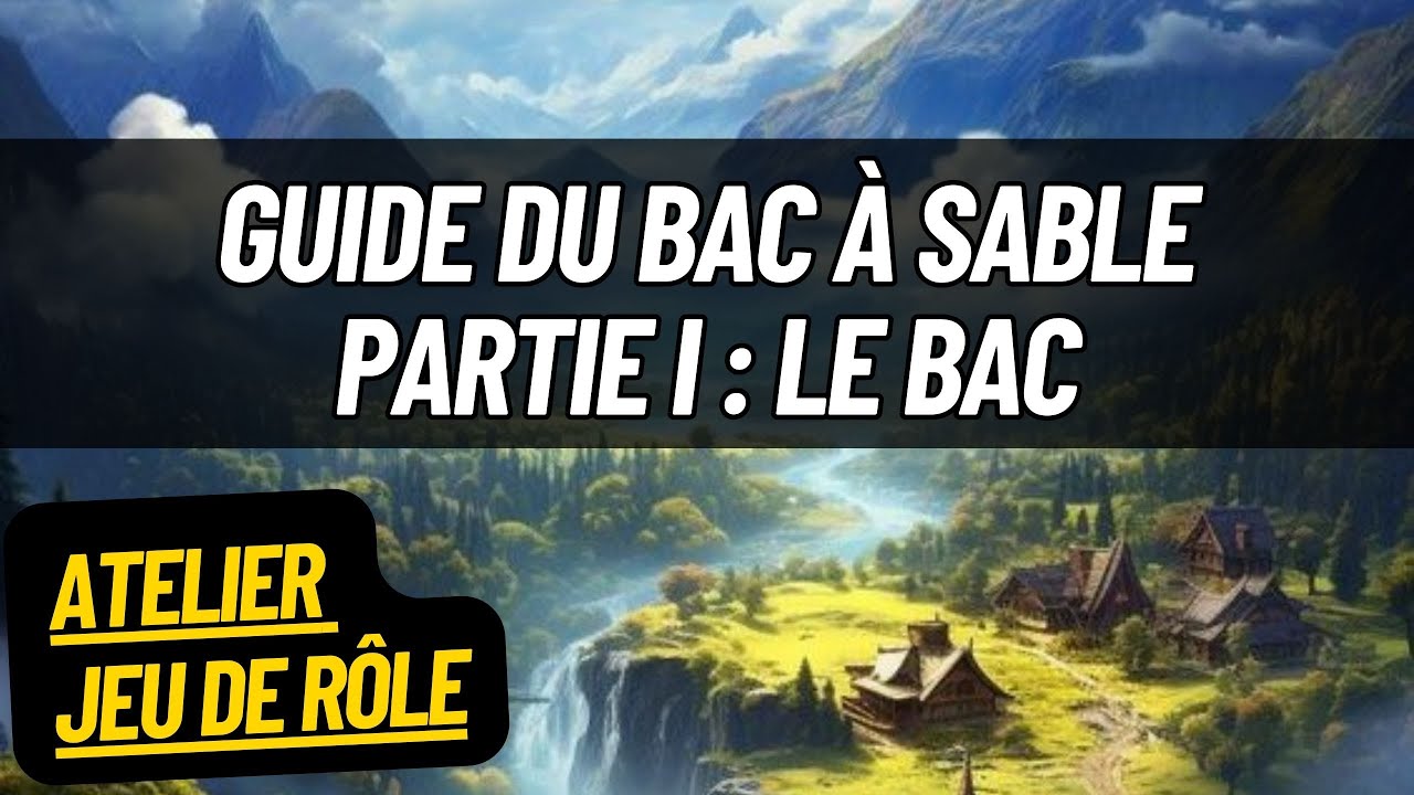 Guide Campagne Bac à sable 1 - Atelier jeu de rôle