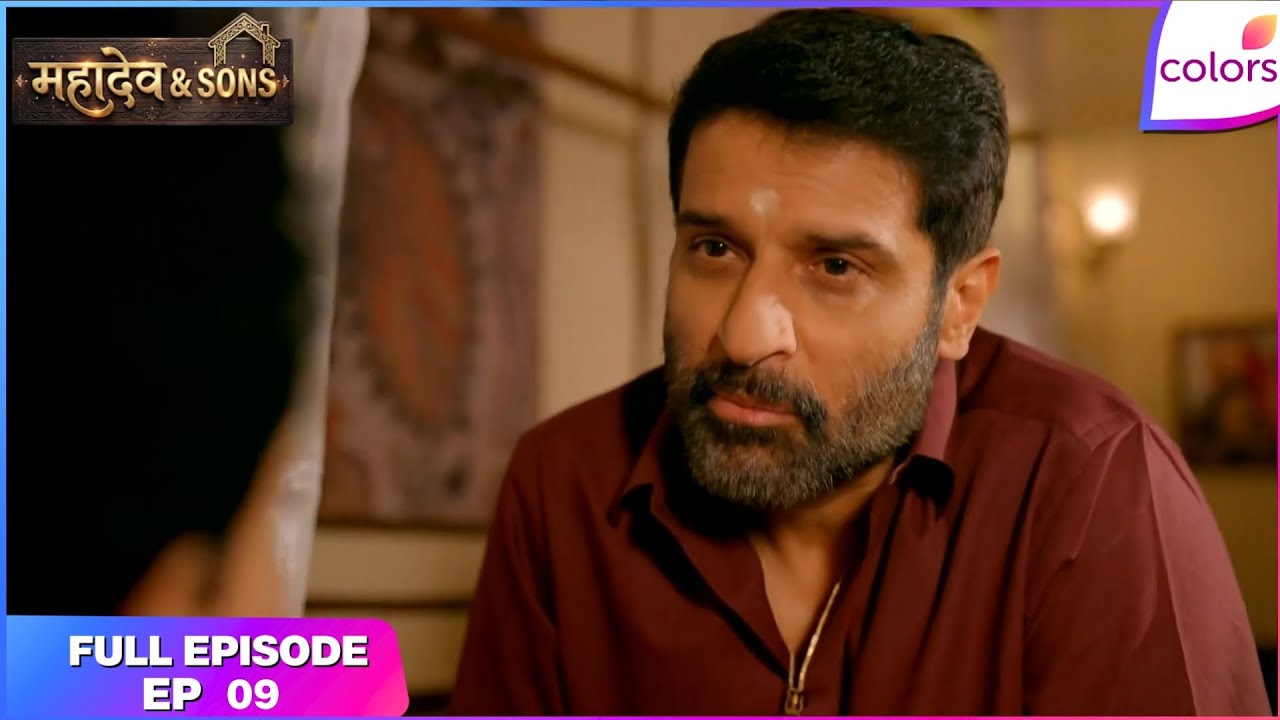 Mahadev & Sons | Full Episode - 9 | Satya Confronts Mahadev | Colors TV