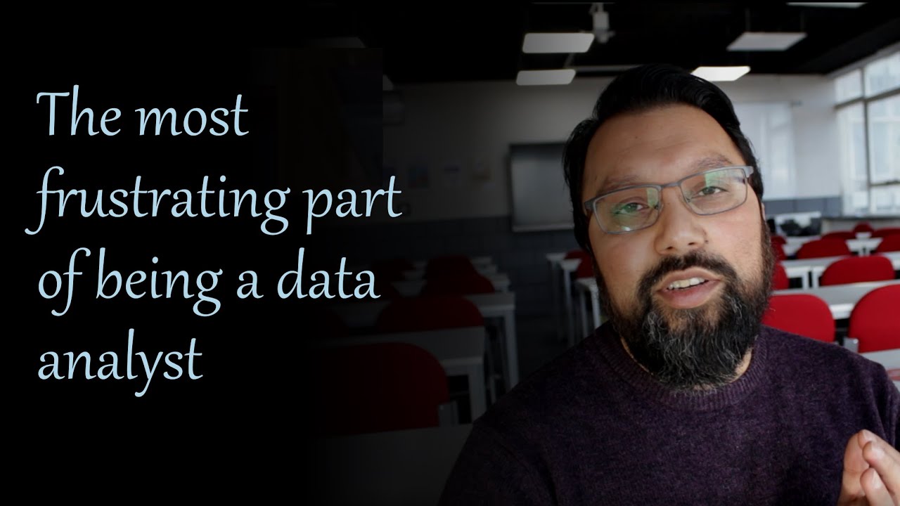 The most frustrating part of being a data analyst or data scientist