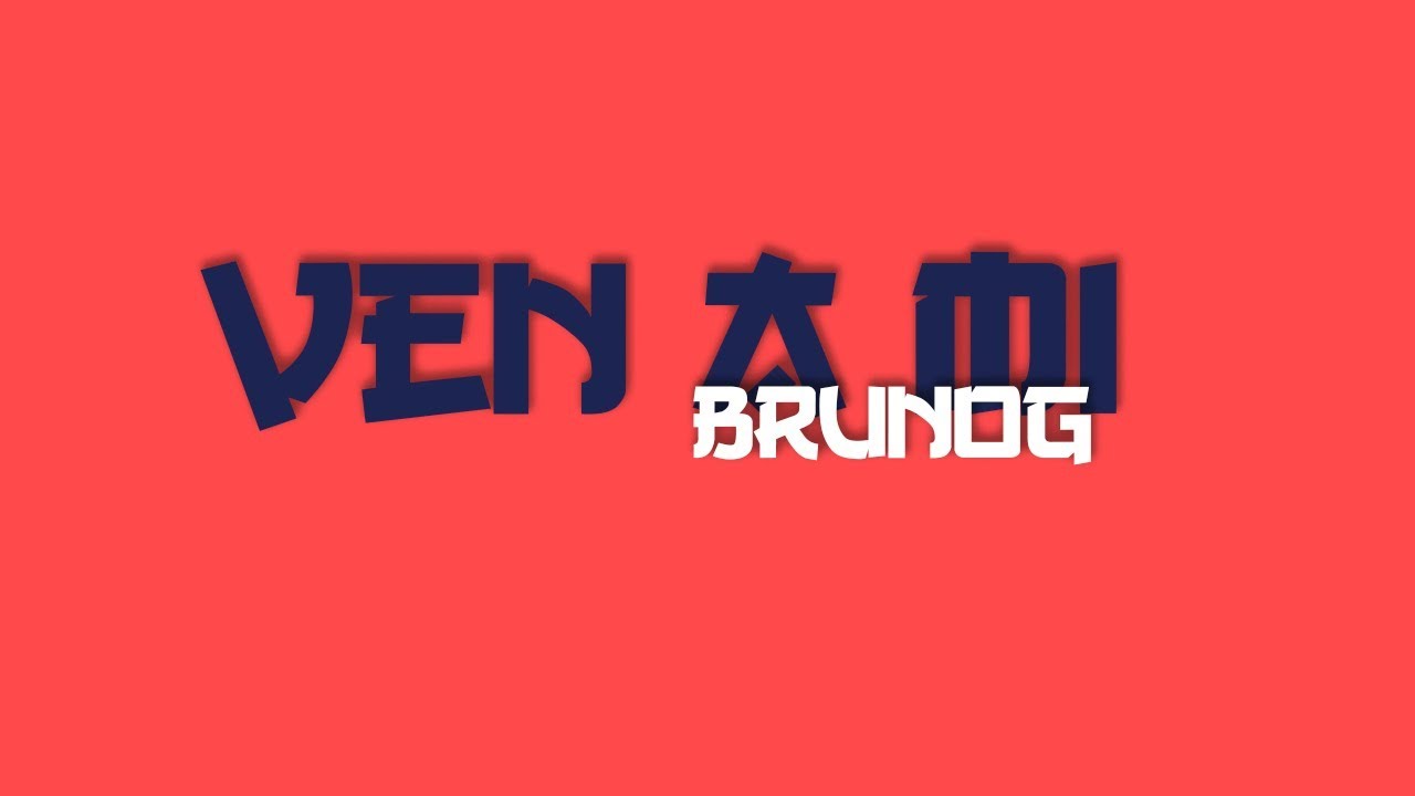 BrunOG - Ven a mi (Lyric Video)