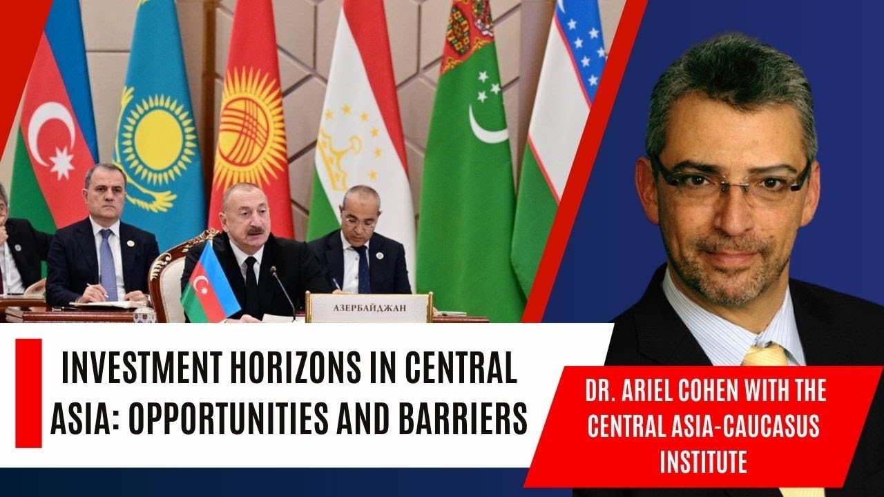 Investment Horizons in Central Asia: Opportunities and Barriers