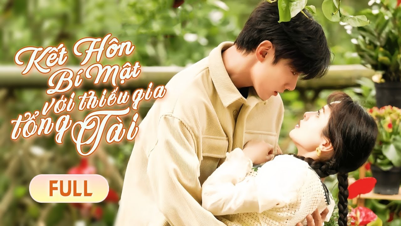 (Trọn Bộ) KẾT HÔN BÍ MẬT VỚI THIẾU GIA TỔNG TÀI | Lọ Lem Sống Chung Ngọt Ngào Cùng Tổng Tài Bá Đạo