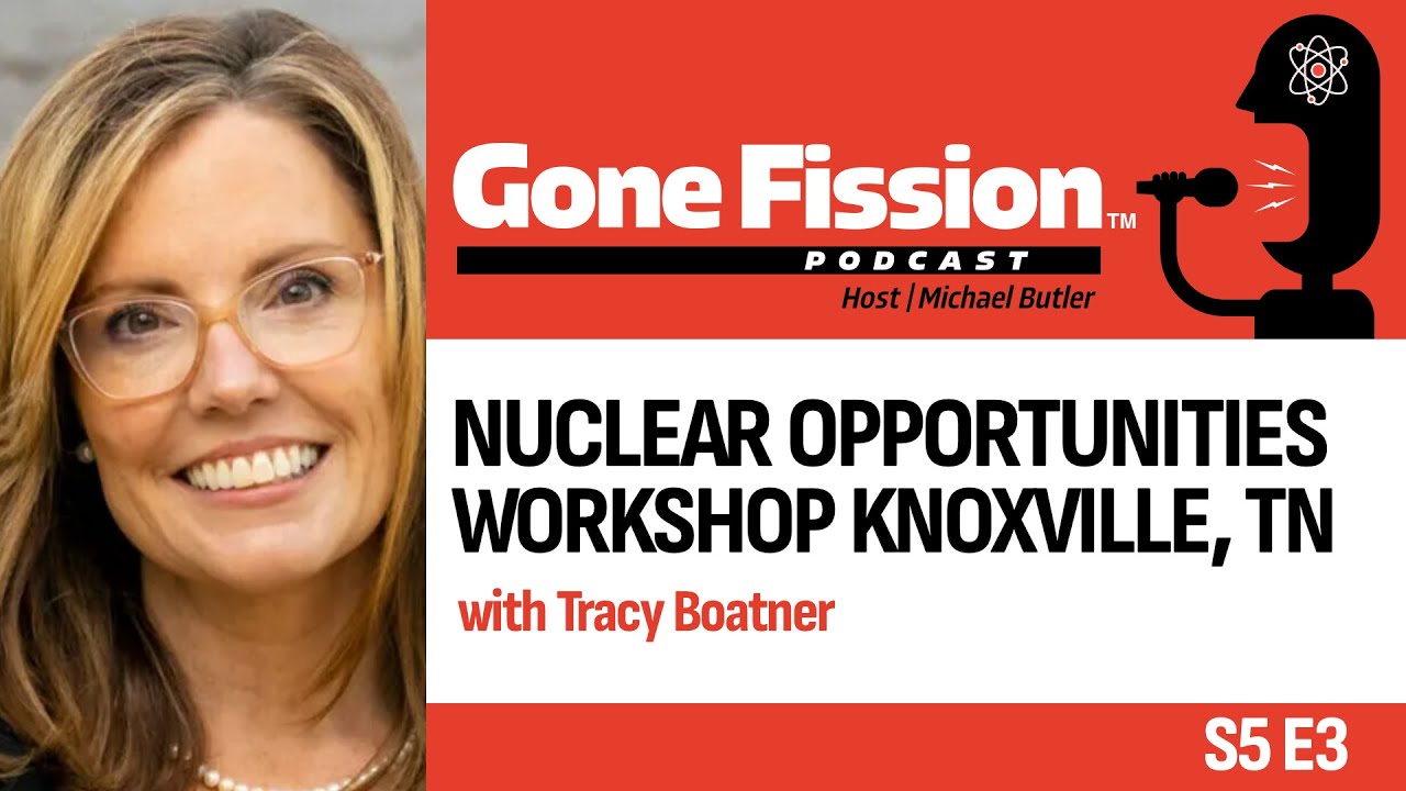 S5 E3 Nuclear Opportunities Workshop Knoxville, TN
