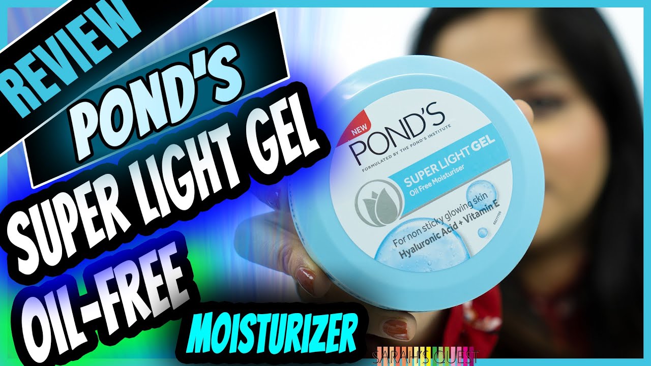 👩‍🔬 প্রোডাক্ট রিভিউ - Pond's Super Light Gel Oil Free Moisturiser | ময়েশ্চারাইজার