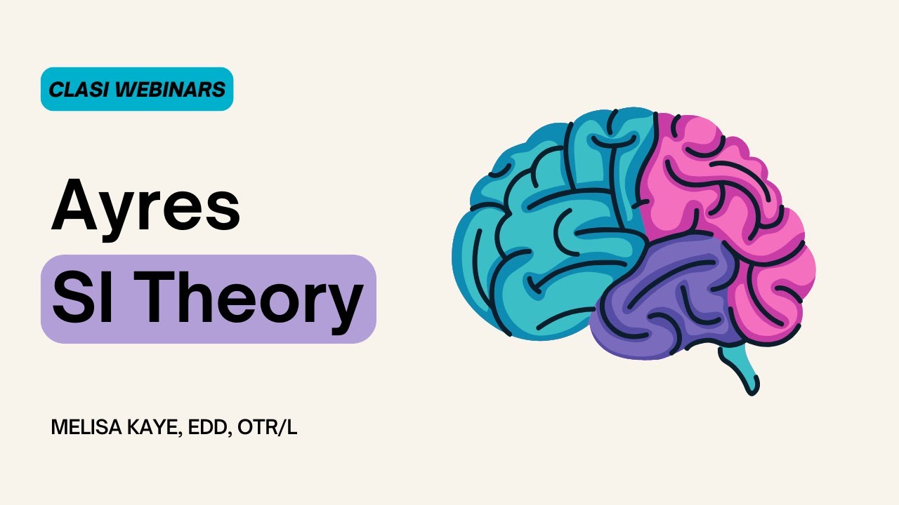 Ayres Sensory Integration Theory - Dr. Melisa Kaye, EdD, OTR/L