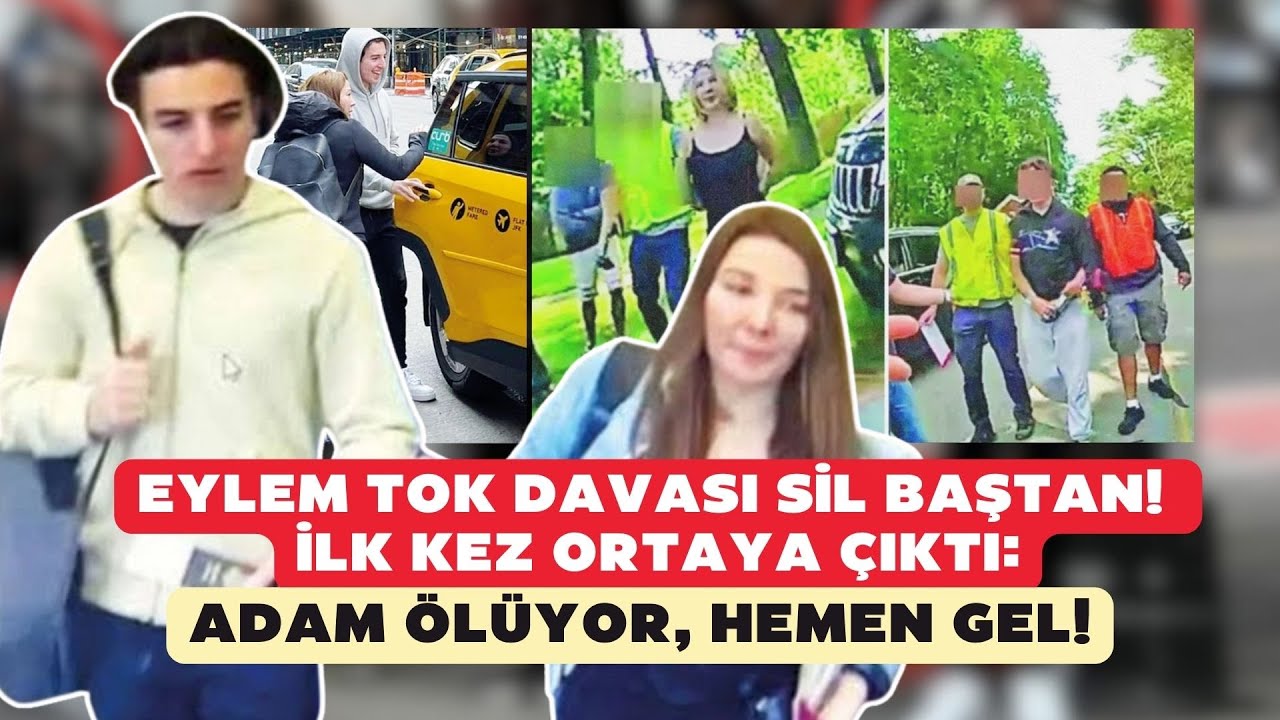 Eylem Tok davası sil baştan! İlk kez ortaya çıktı: Adam ölüyor, hemen gel!
