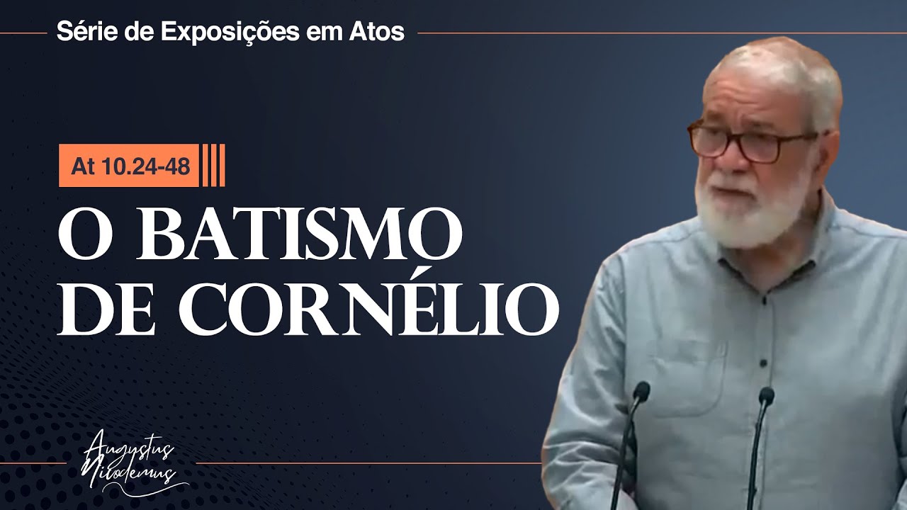 30. O batismo de Corn&eacute;lio (At 10.24-48)