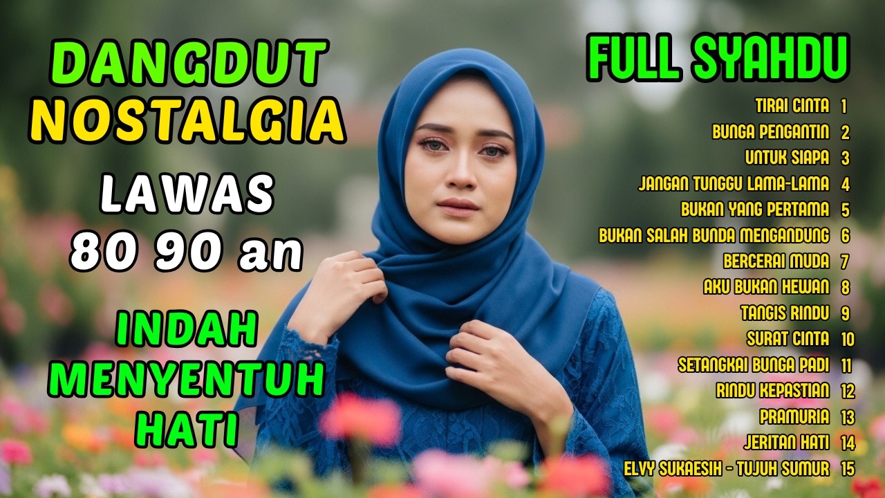 TIRAI CINTA, BUNGA PENGANTIN - KUMPULAN LAGU DANGDUT LAWAS TERBAIK ERA 80 90AN | FULL NOSTALGIA