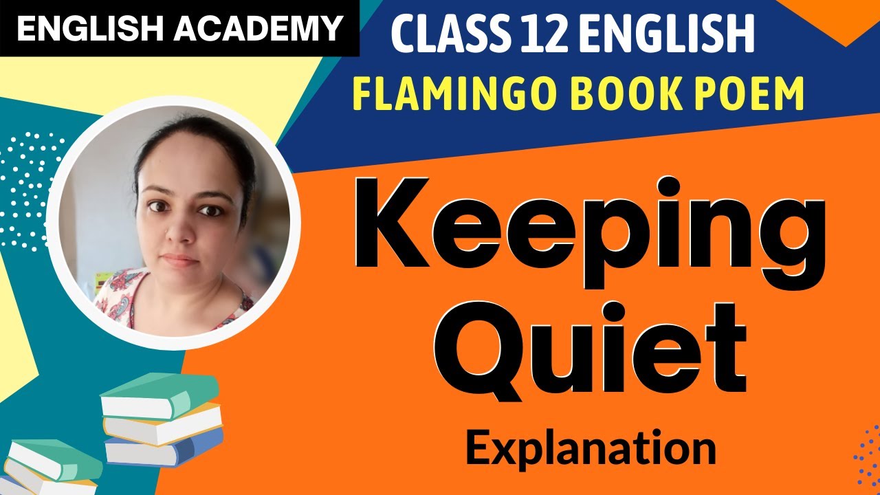 CBSE Class 12 poem Keeping Quiet Poem 3 Explanation
