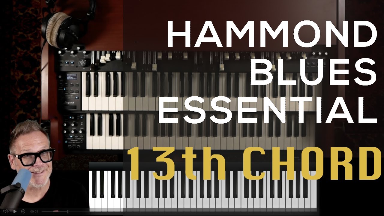 The 13th Chord &ndash; a Hammond Blues Essential | The Most Used Chord
