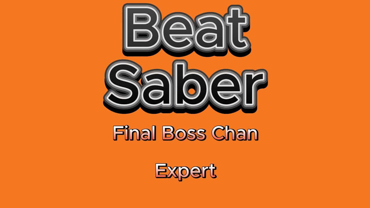 Beat Saber Final Boss Chan - Expert