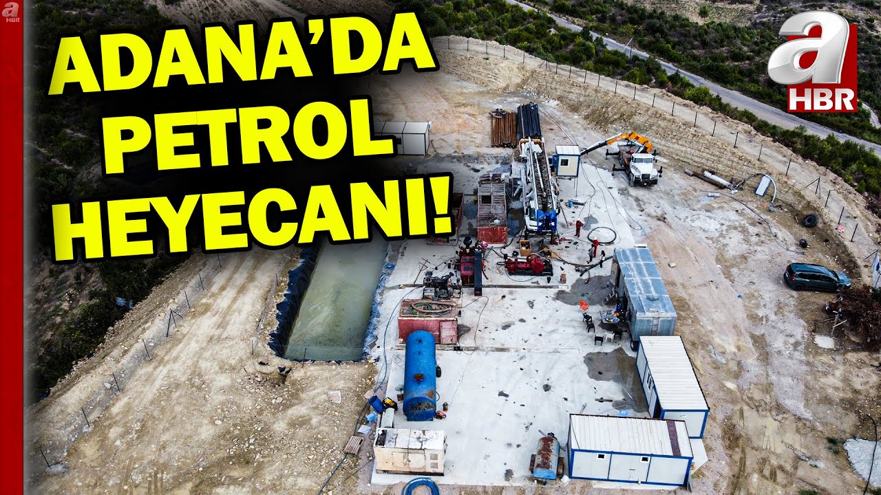 Adana'da petrol heyecanı! Kozan'da sondaj vurulacak | A Haber