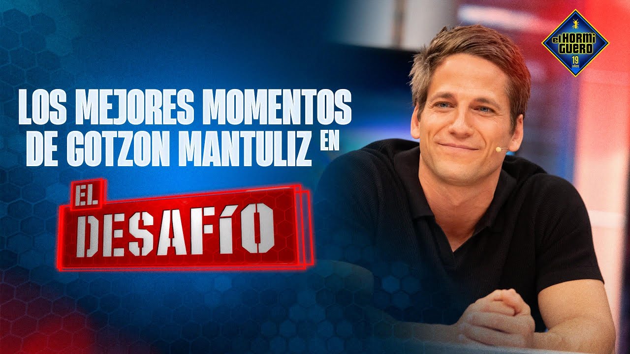 Lo mejor de Gotzon Mantuliz - El Desaf&iacute;o - El Hormiguero