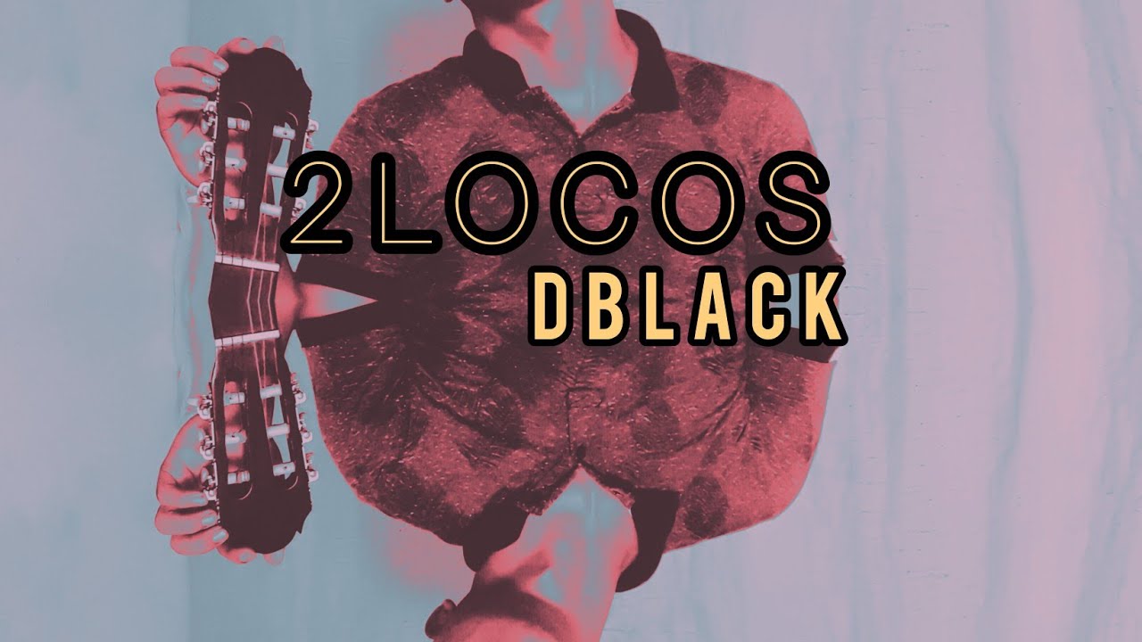 2LOCOS (Video lyric) DBLACK