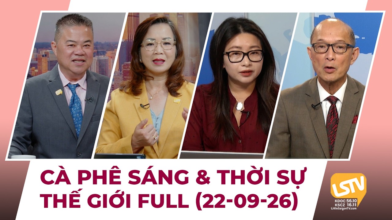 C&agrave; Ph&ecirc; S&aacute;ng & Thời Sự Thế Giới LSTV (22-09-2026)
