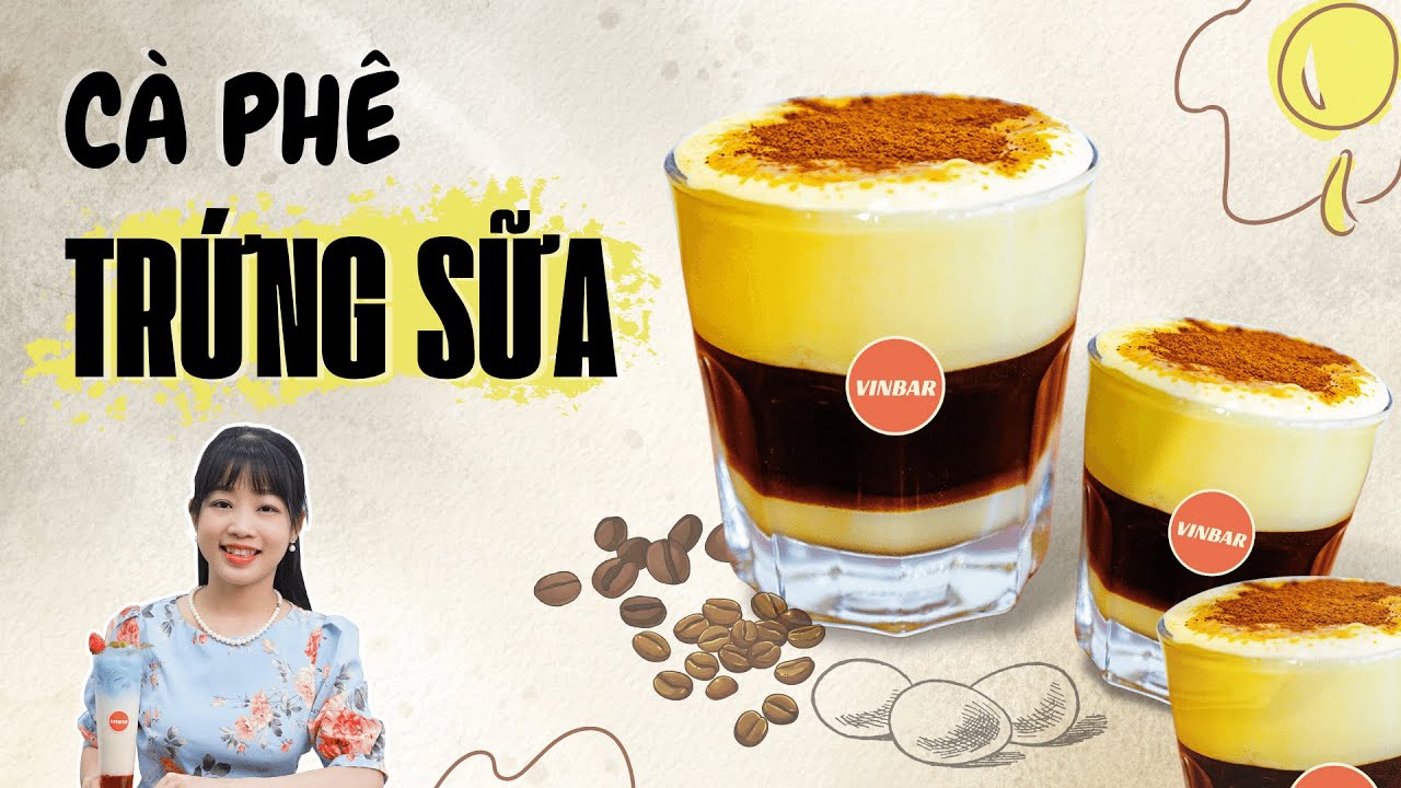 Hướng Dẫn Cách Làm Cà Phê Trứng Theo 3 Bước Cực Chuẩn Vị | Vinbar