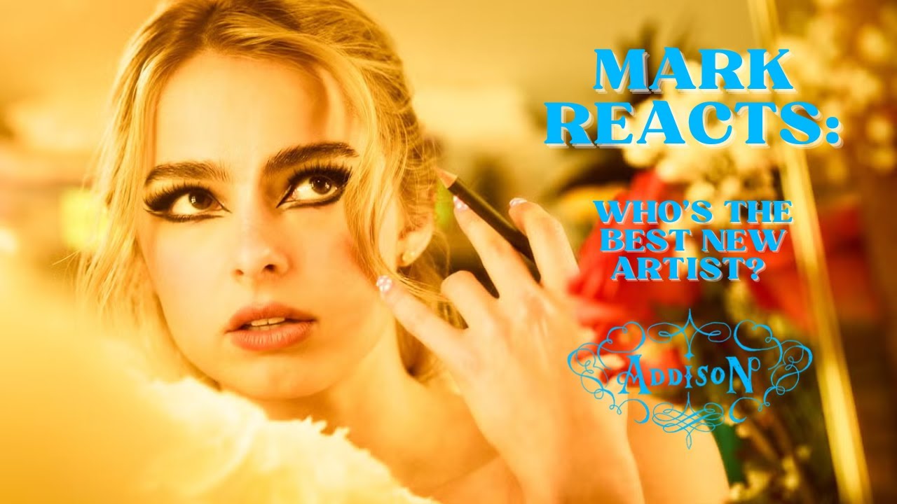 Mark Reacts: Who's The Best New Artist? Episode 4: Addison Rae