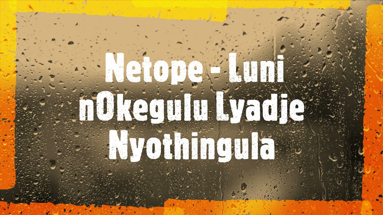 Phillipine Netope   Luni nOkegulu Lyadje Nyothingula || Namibian Gospel ||