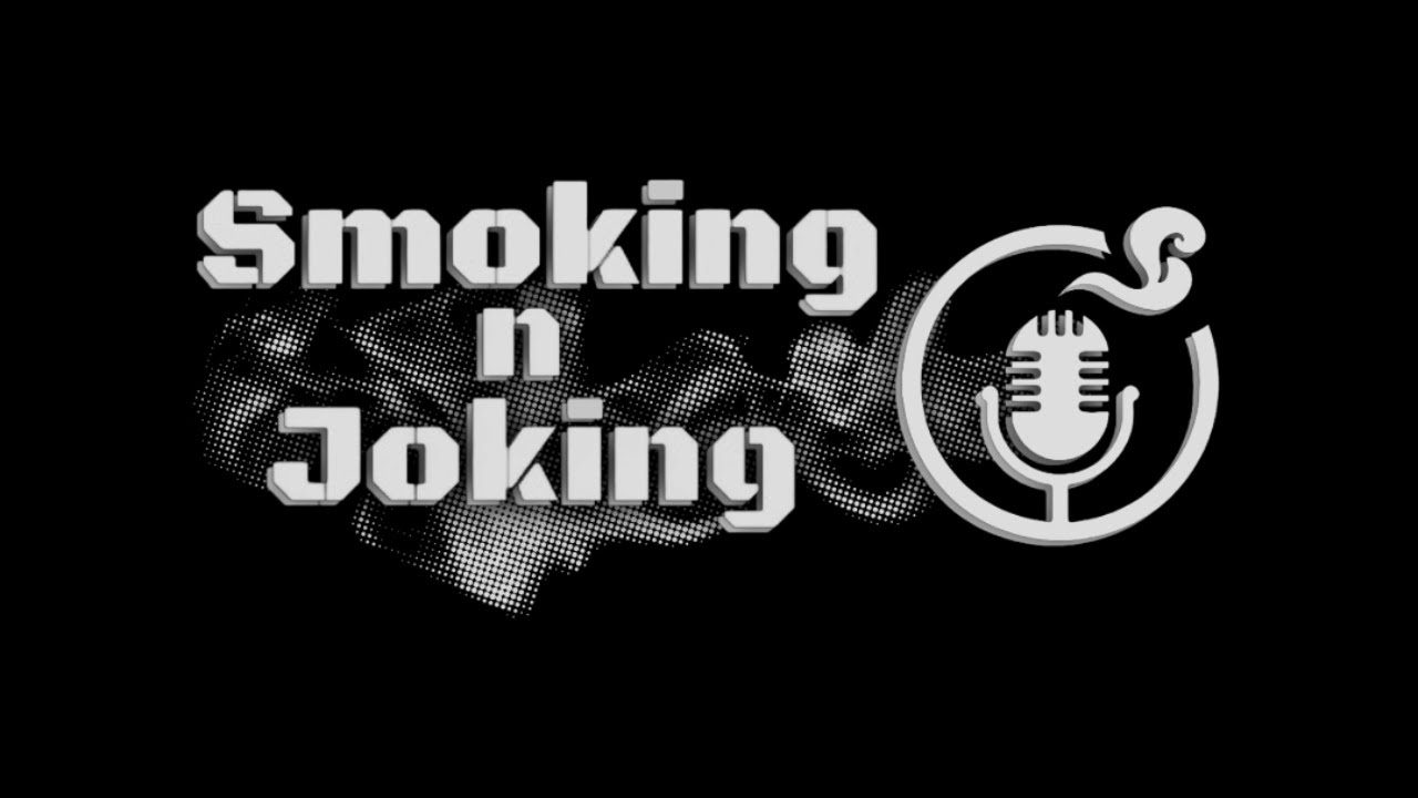 Smoking n Joking 132