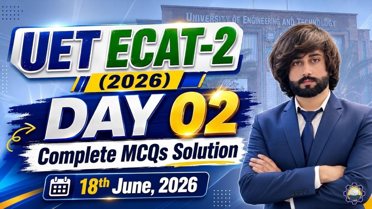 UET Second ECAT Day 02 18 June 2026 Paper Solution I UET ECAT 2026 Paper Solution I ECAT UET Paper