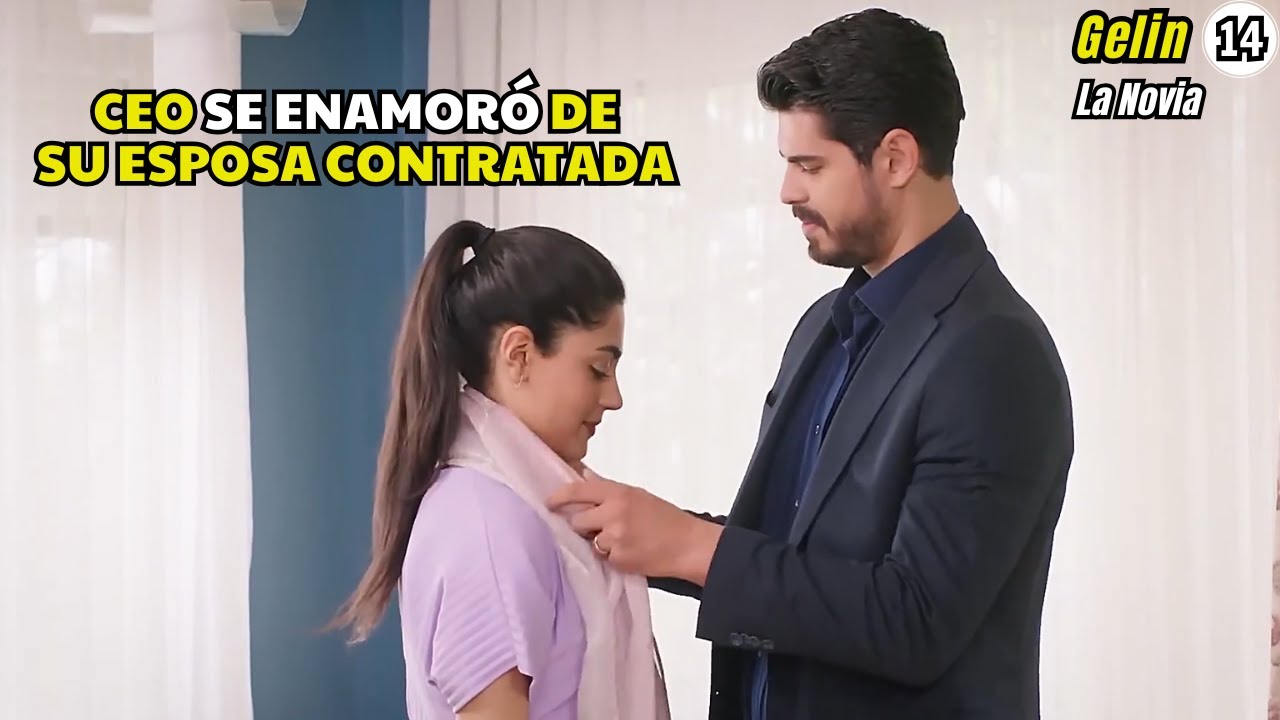 CEO se enamor&oacute; de su esposa contratada | Resumen de serie: La Novia Cap.14