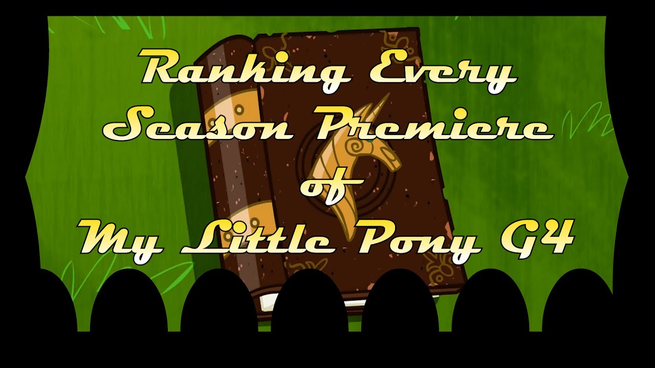 Рейтинг премьерных серий нового сезона MLP:FiM от худшей к лучшей.