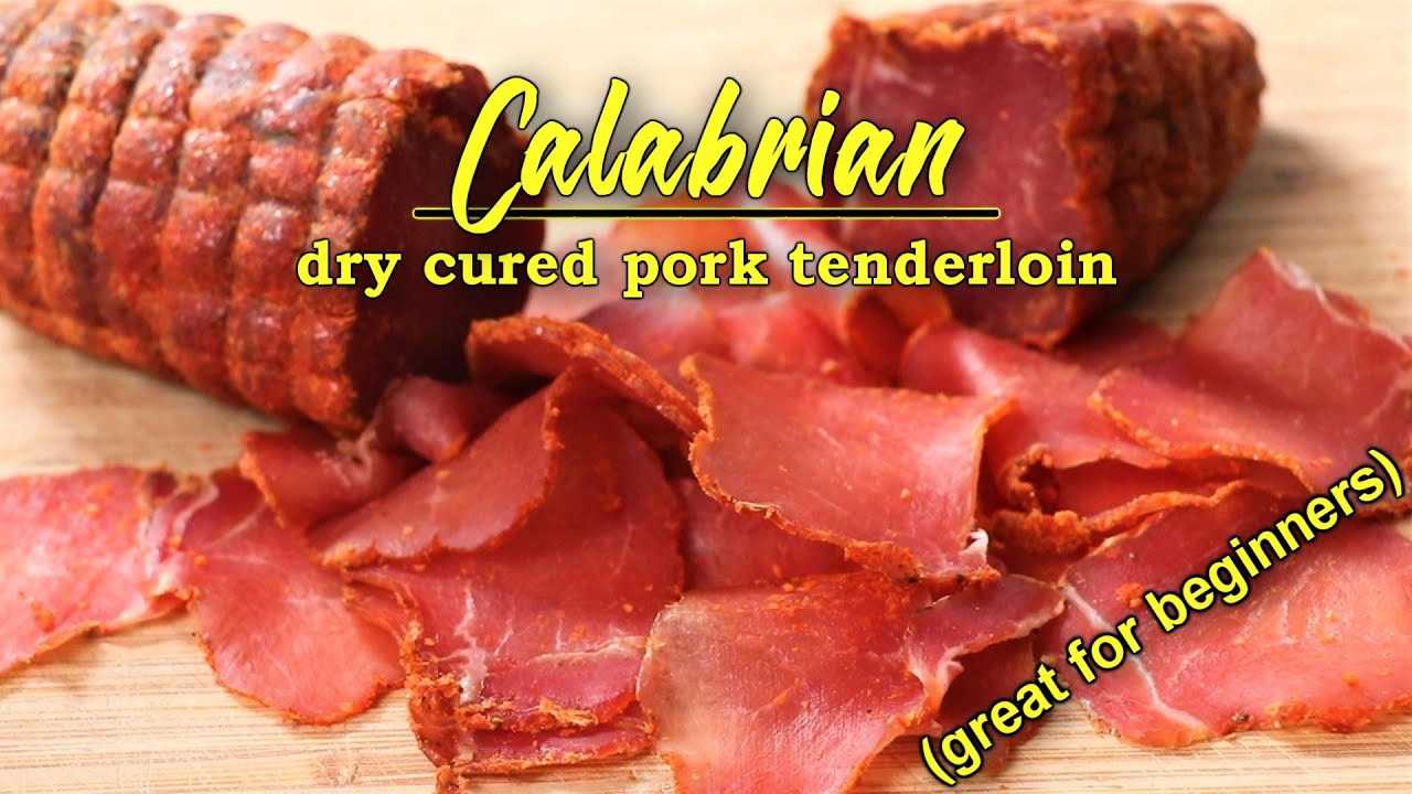 Dry Cured Calabrian Pork Tenderloin - Dry Curing Meat for Beginners