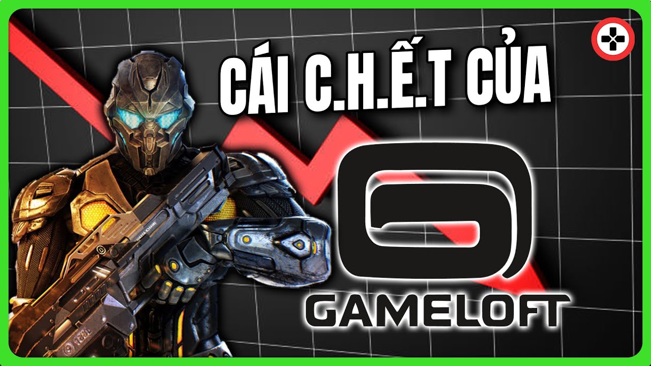 GAMELOFT đã bị G.I.Ế.T như thế nào? | Game Cực Drama #3
