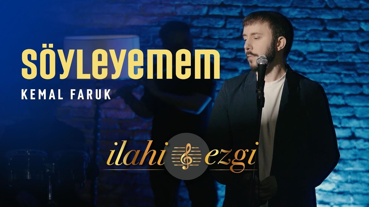 SÖYLEYEMEM - KEMAL FARUK | #ilahi #ezgi