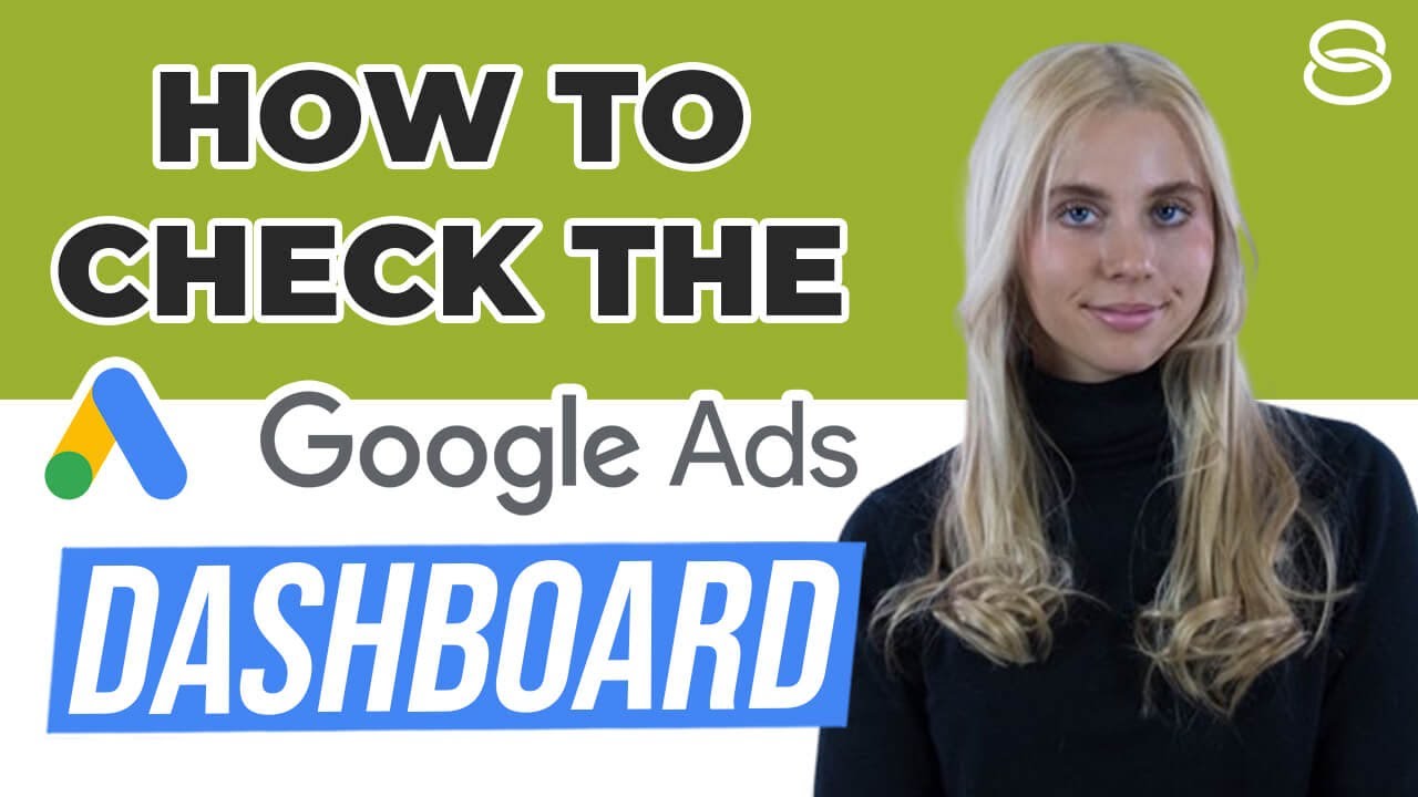 🚀 How To Check The Google Ads Dashboard For Campaign Performance