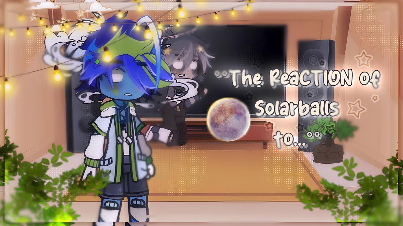 •×•Solarballs react to 