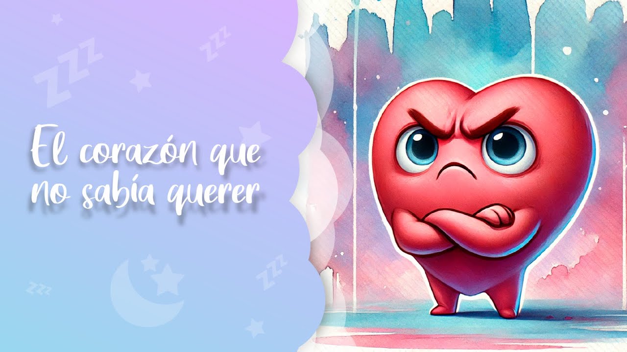 Emociones y amor — El Corazón que No Sabía Querer | Cuento Infantil ORIGINAL para Dormir