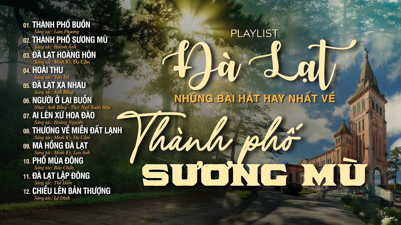 PLAYLIST ĐÀ LẠT HOÀNG HÔN THÀNH PHỐ BUỒN - THÀNH PHỐ SƯƠNG MÙ Những Ca Khúc Hay Nhất Về ĐÀ LẠT 2025