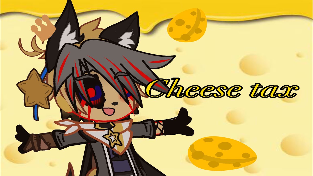 Cheese Tax // meme // Gacha club // Original concept // My Ocs