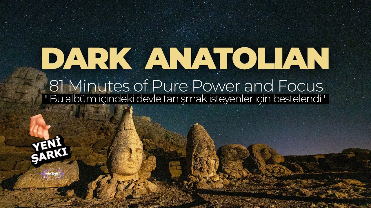 DARK ANATOLIAN - 81 Minutes of Pure Power and Focus - Conlang Musics