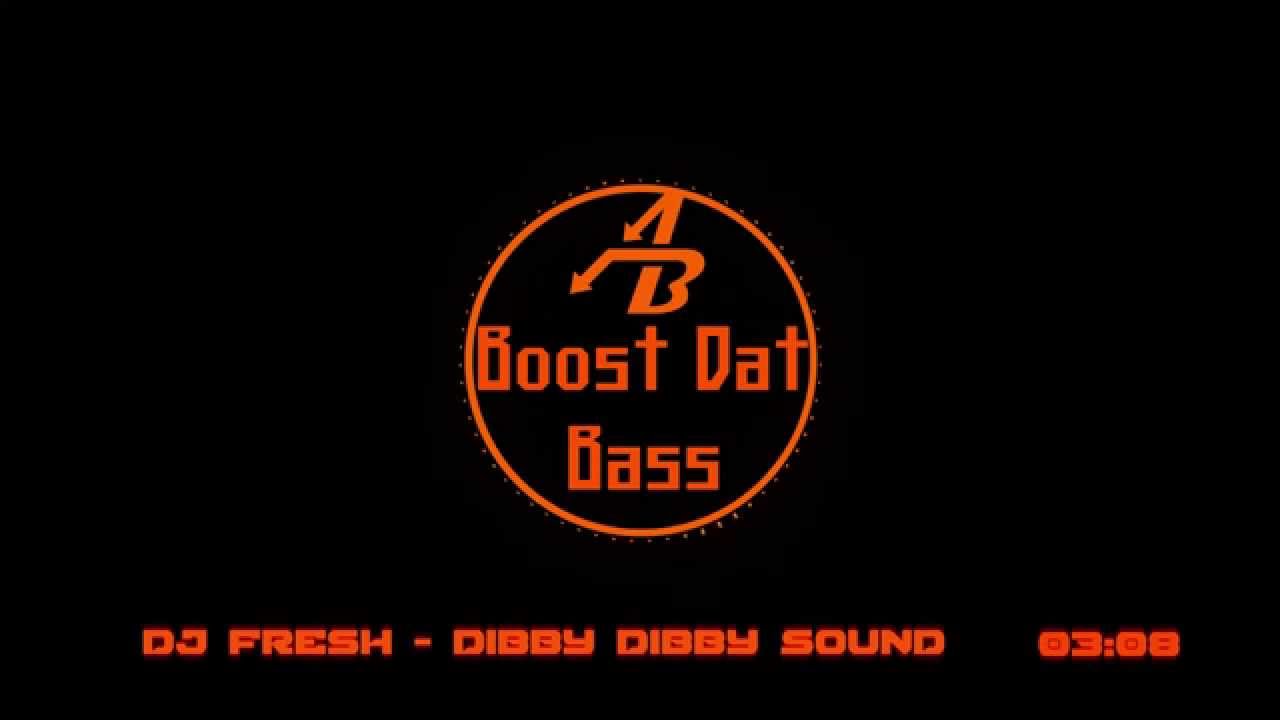 DJ Fresh - Dibby Dibby Sound [BASS BOOSTED]