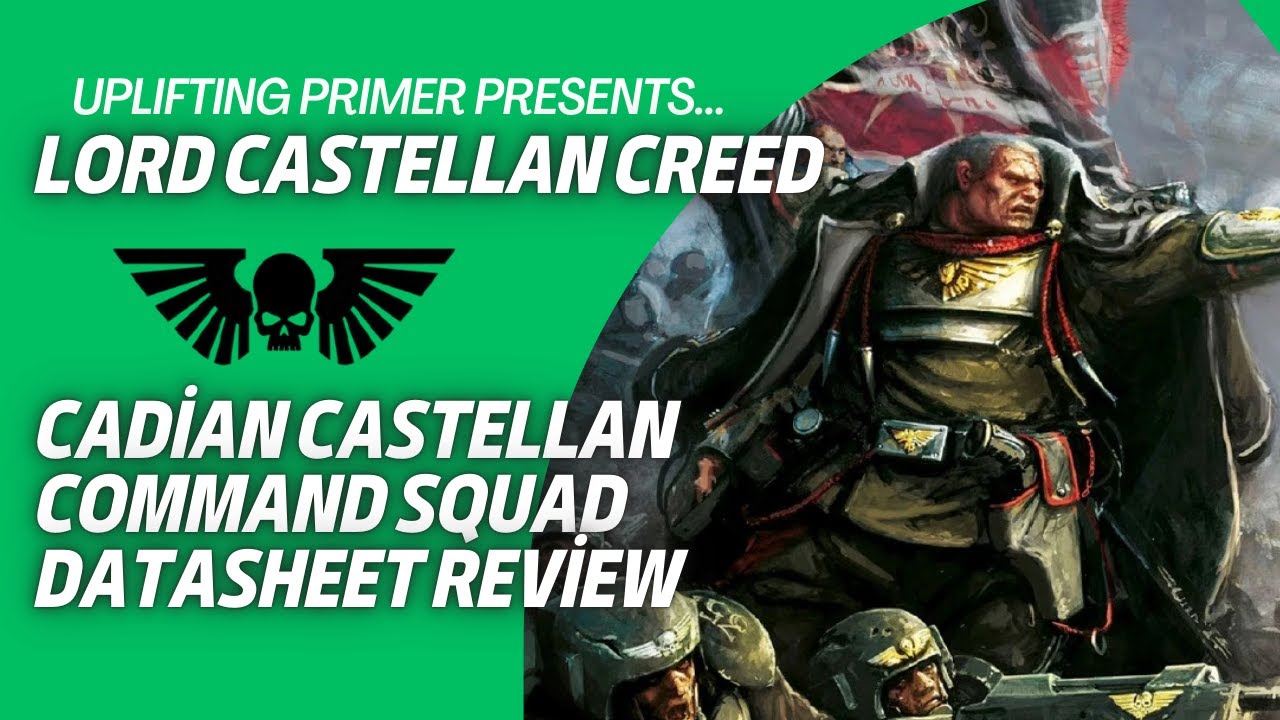 Cadian Castellan & Cadian Command Squads - Datasheet Review