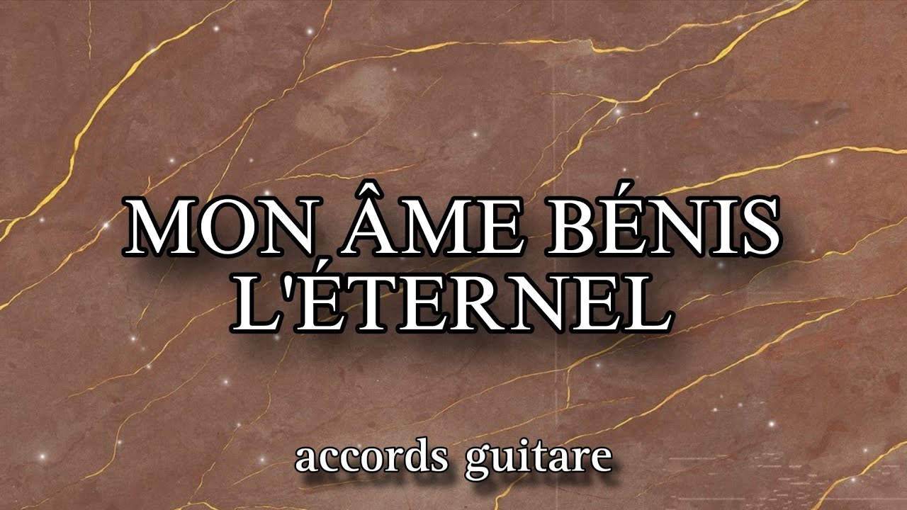 Ô MON ÂME BÉNIS L'ETERNEL [Cantique Guitare]
