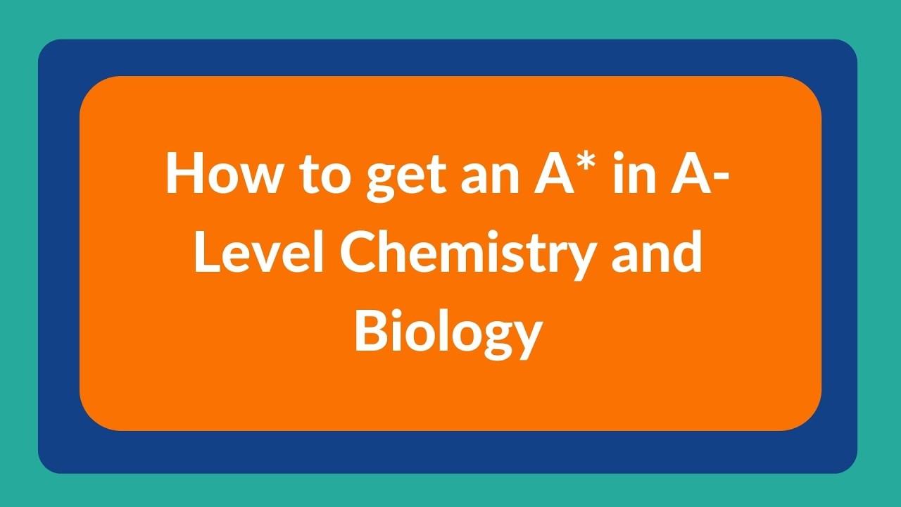 How to get an A* in A-Level Chemistry and Biology - Webinar 2026