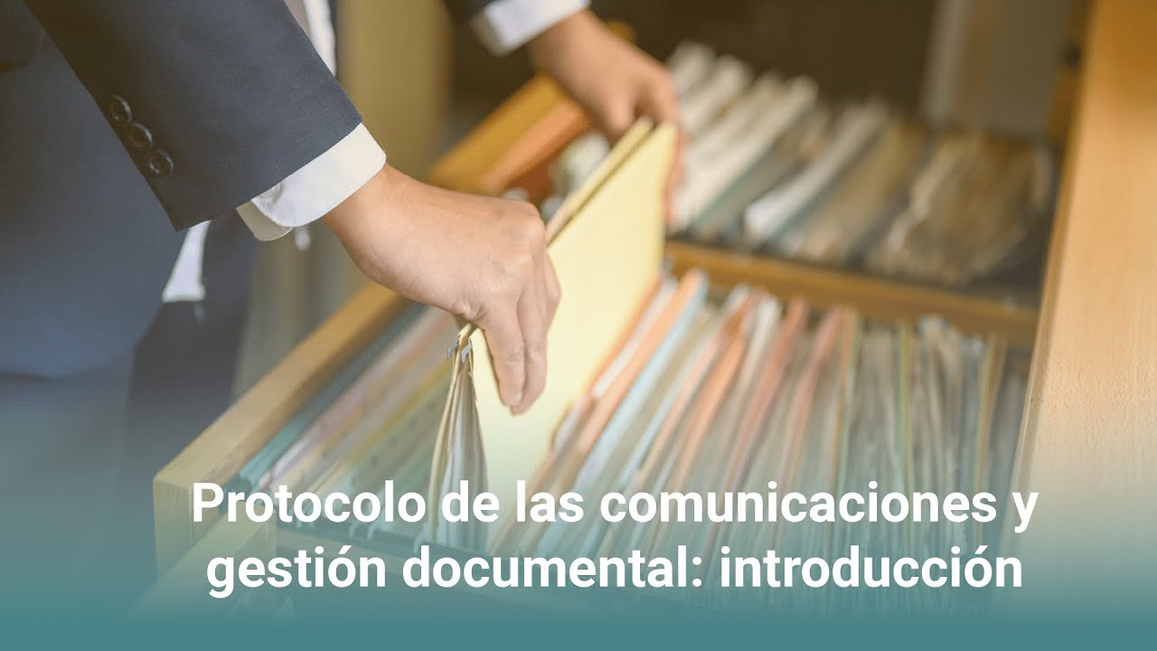 Protocolo de las comunicaciones y gestión documental: introducción