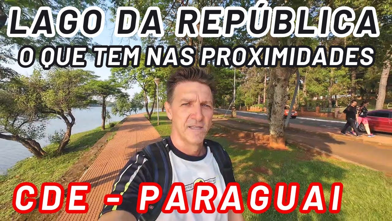 EXPLORANDO o LAGO da REPÚBLICA e o QUE TEM nas PROXIMIDADES - CIUDAD DEL ESTE