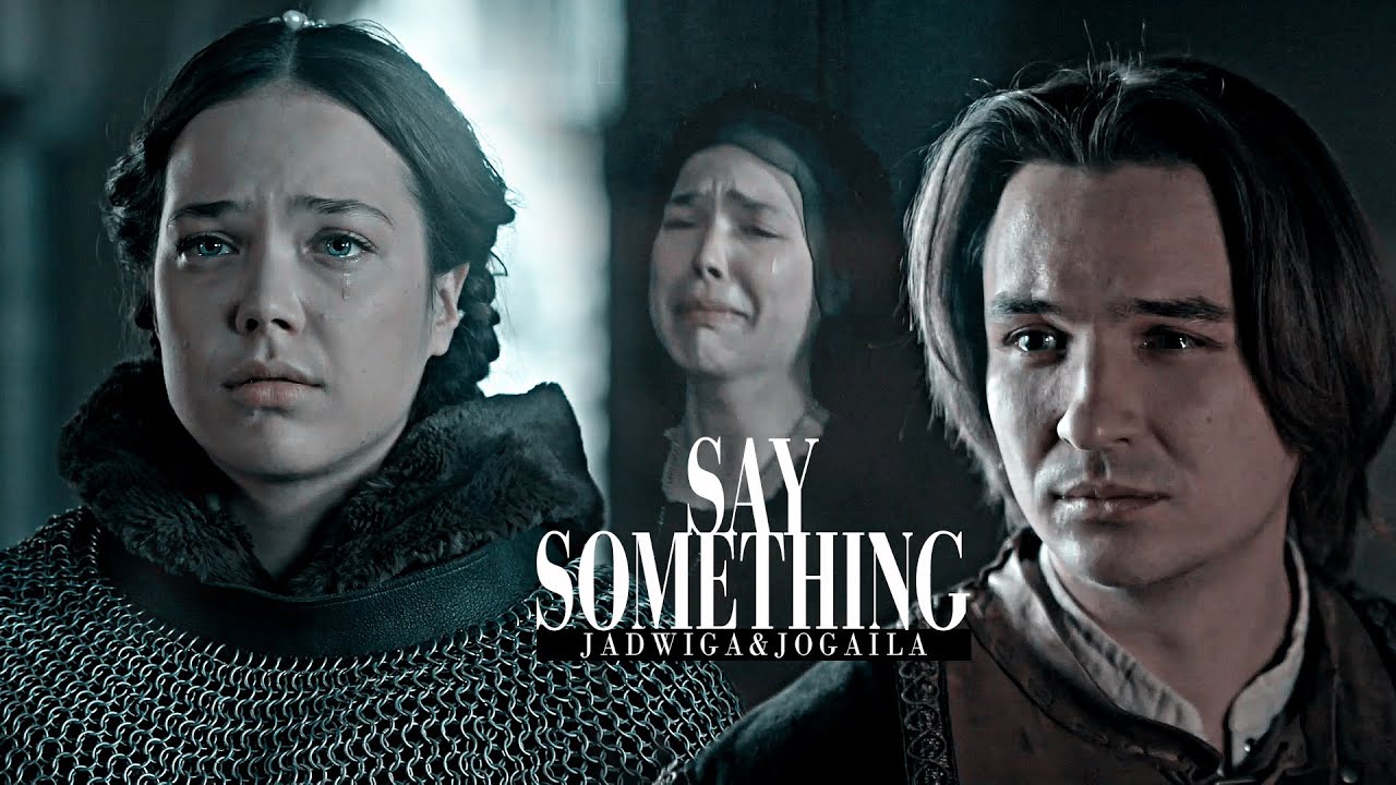 Jadwiga & Jogaila | Say something