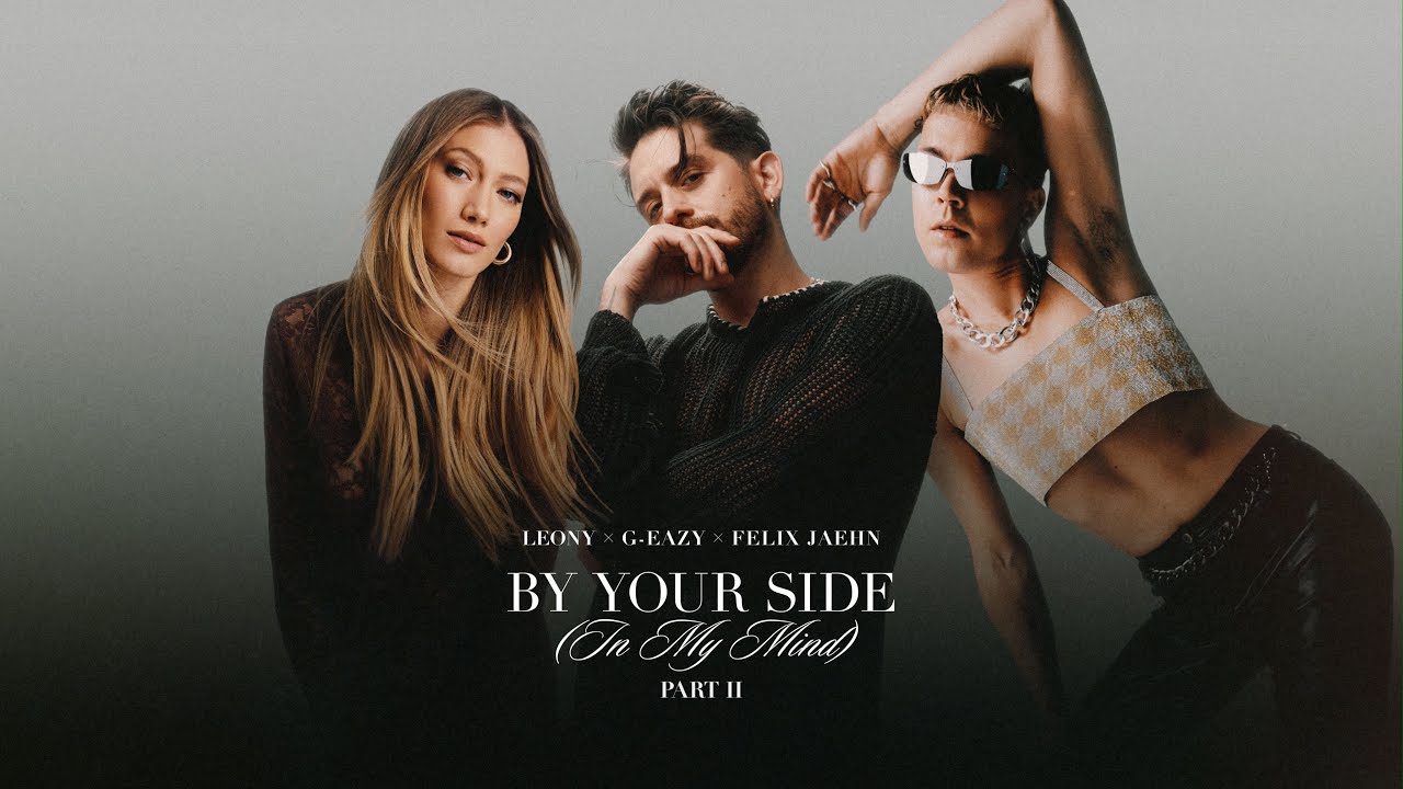 Leony, G-Eazy & Felix Jaehn - By Your Side (In My Mind) Part II [Lyric Video]