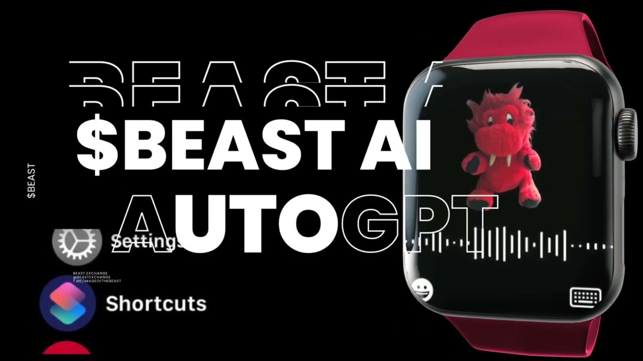 BEAST AI SmartWatch App -  Generative voice AutoGPT powered by The New World Order