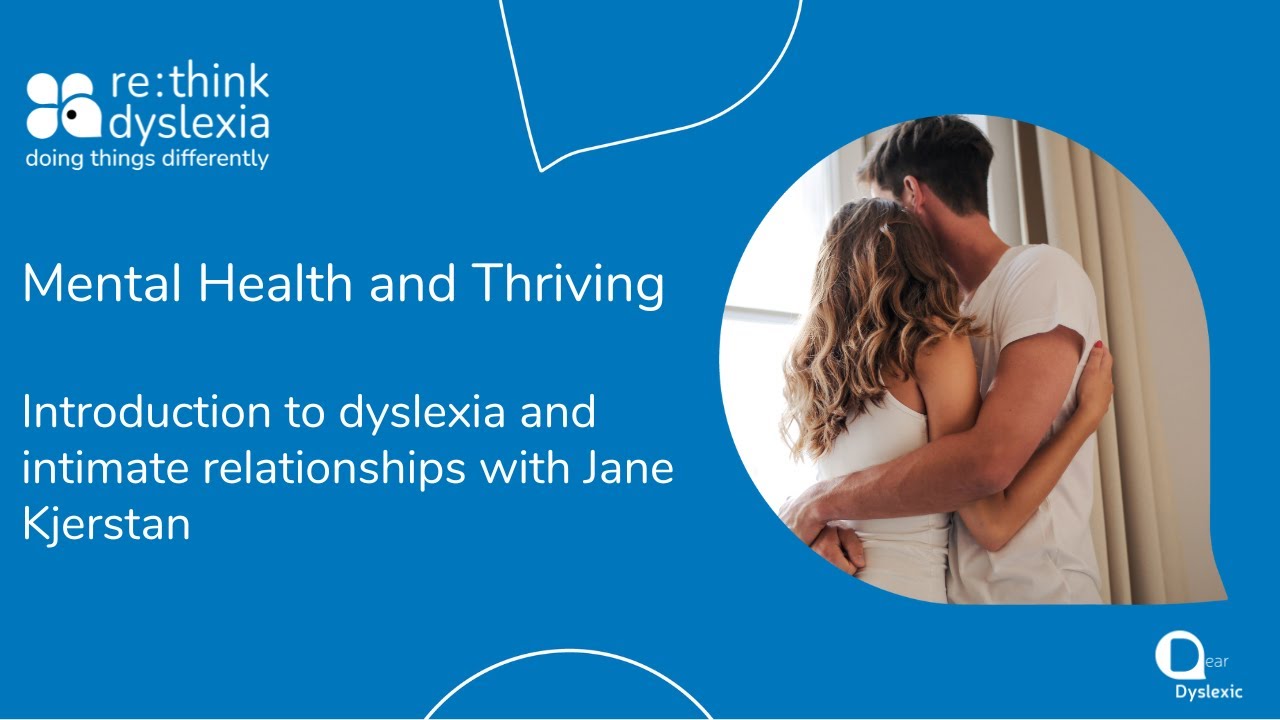 Mental Health and Thriving Series - Introduction to dyslexia and intimate relationships