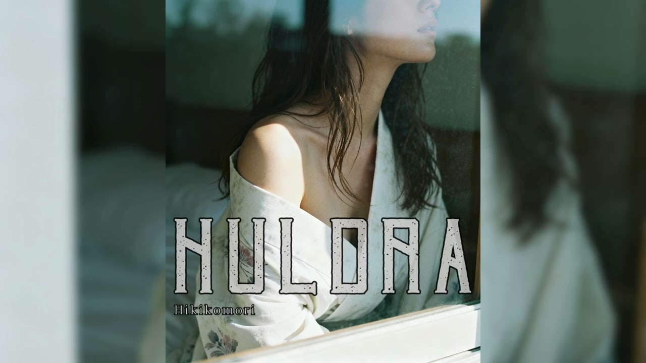 Hikikomori - HULDRA